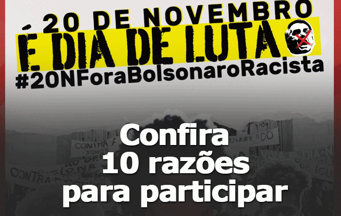 10 motivos para exigir o fim do governo Bolsonaro nas ruas neste sábado, dia 20