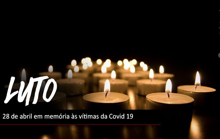 28 de abril em memória às vítimas da Covid 19