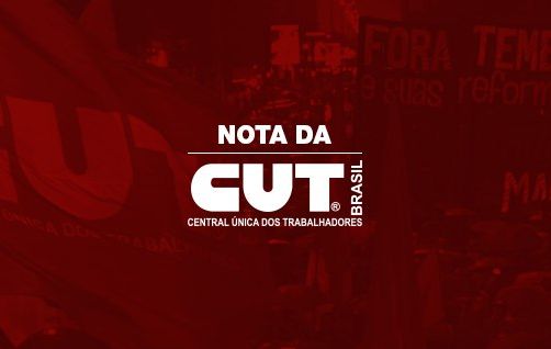 A CUT não aceita o desmonte dos nossos direitos