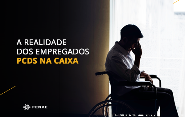 A realidade dos empregados PCDs na Caixa