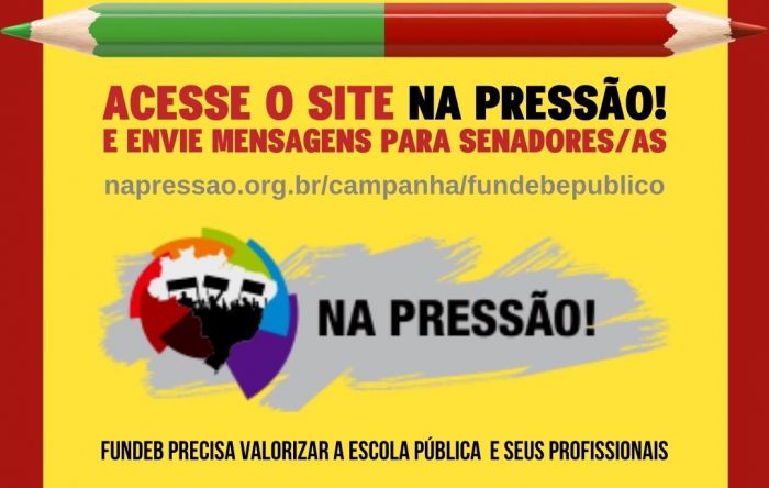 Acesse o NaPressão e participe da campanha pelo Fundeb que valoriza o ensino público