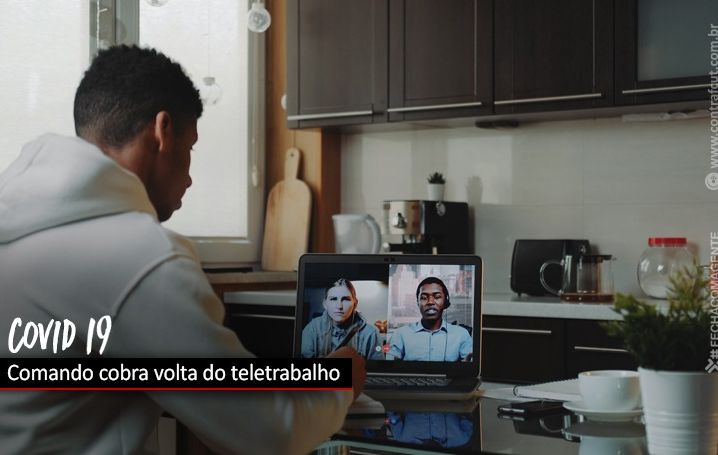 Agravamento da pandemia faz Comando cobrar volta do teletrabalho