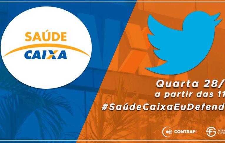 Hoje tem tuitaço em defesa do Saúde Caixa. Participe