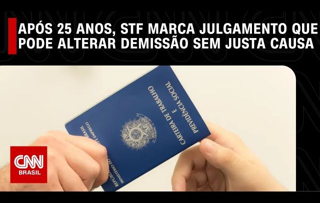 Após 25 anos, STF marca julgamento que pode alterar demissão sem justa causa; entenda