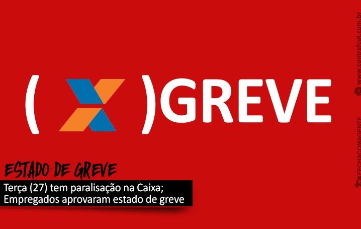 Assembleias aprovam estado de greve na Caixa