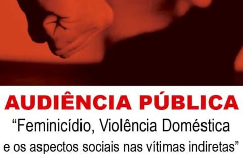 Audiência Pública irá debater violência doméstica e feminicídio