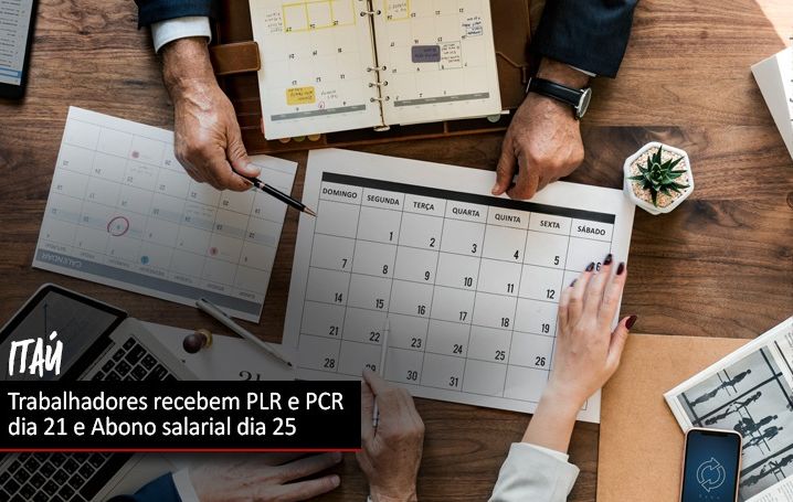 Bancários do Itaú recebem PLR e PCR dia 21 e Abono dia 25