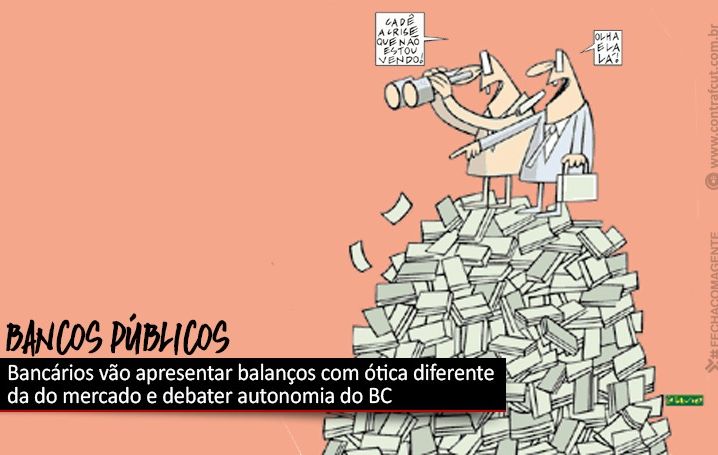 Bancários vão esmiuçar balanços dos bancos públicos