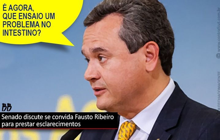 BB: Fausto Ribeiro pode ser convidado a prestar esclarecimentos no Senado