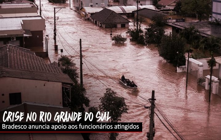 Bradesco anuncia medidas emergenciais para funcionários no RS