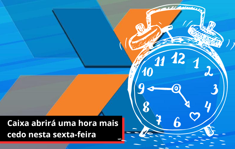 Caixa abrirá uma hora mais cedo nesta sexta-feira