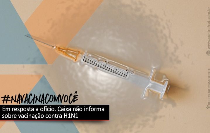 Caixa responde ofício da Contraf-CUT, mas não informa sobre vacina contra H1N1