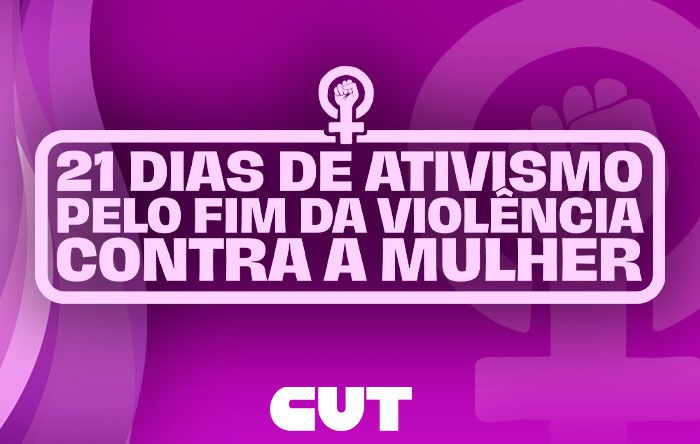 Campanha 21 Dias de Ativismo reforça luta pelo fim da violência contra a mulher 