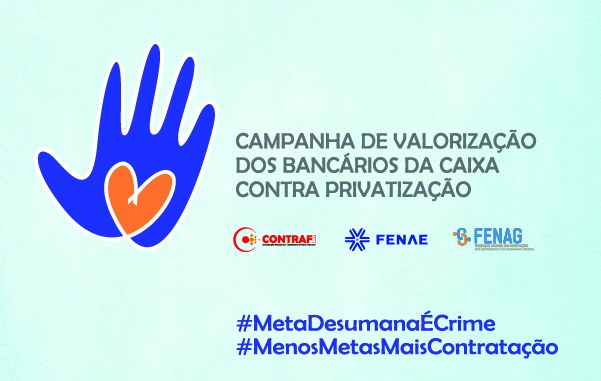 Campanha busca a valorização dos empregados Caixa e denuncia as metas desumanas