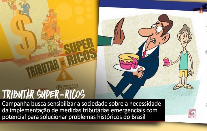 Campanha cobra medidas para tributar super-ricos