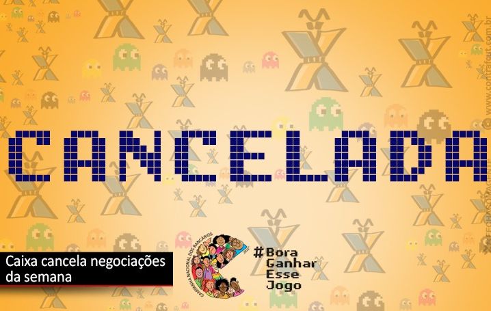 Canceladas negociações desta semana com a Caixa