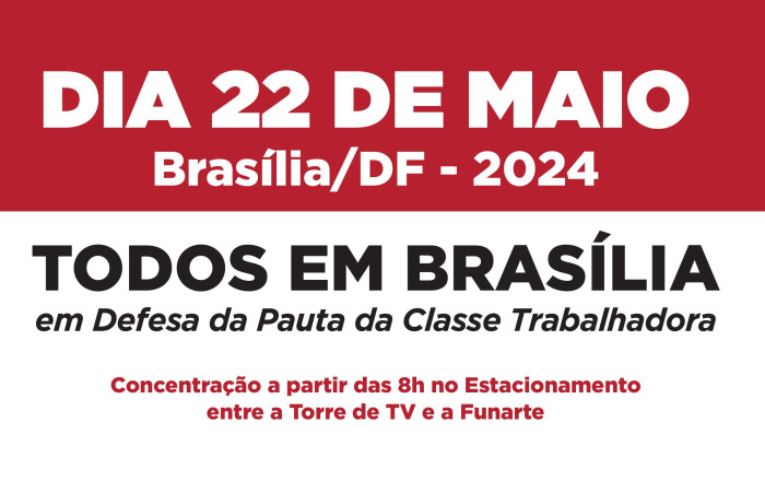 Classe trabalhadora estará em Brasília no dia 22 em defesa de direitos 