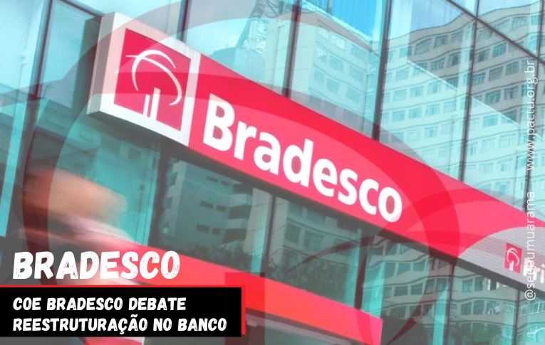 COE Bradesco debate reestruturação no banco