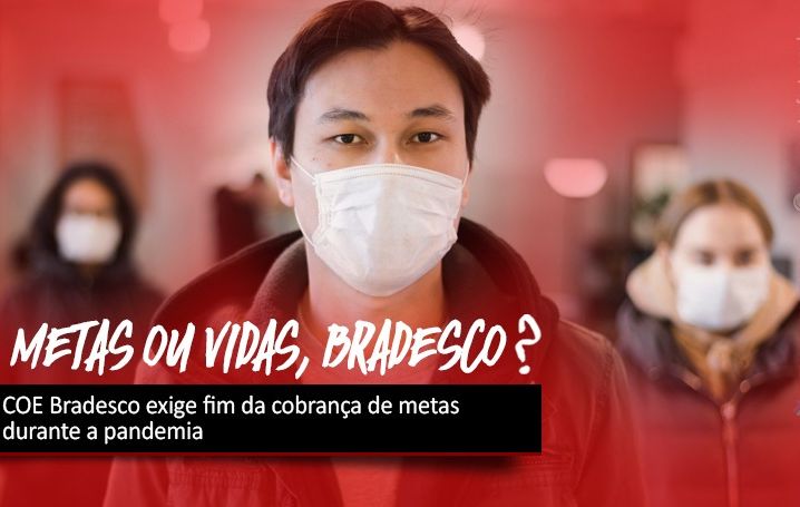 COE Bradesco exige fim da cobrança de metas durante a pandemia