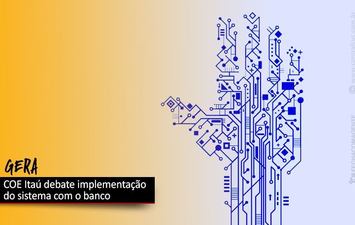 COE Itaú e banco debatem implantação do GERA 16 de março de 2021