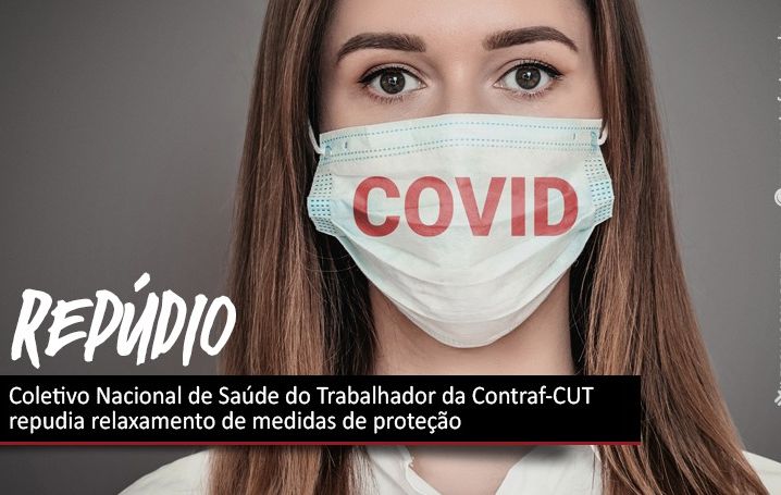 Coletivo Nacional de Saúde do Trabalhador da Contraf-CUT repudia relaxamento de medidas de proteção