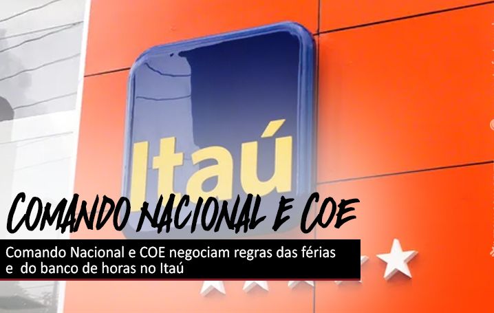 Comando Nacional e COE negociam regras das férias e do banco de horas no Itaú