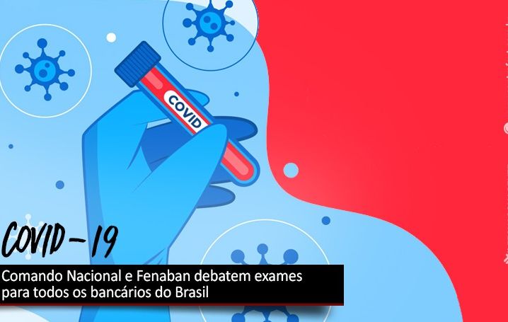 Comando Nacional e Fenaban debatem exames para todos os bancários do Brasil