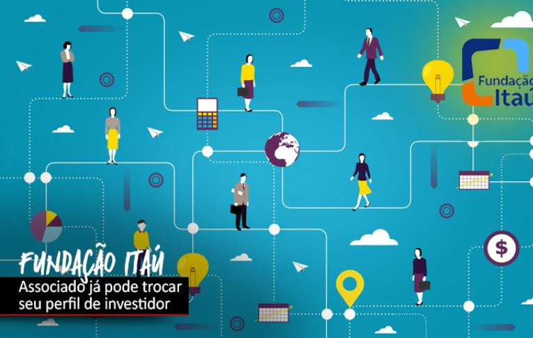 Começa o período de troca de perfil de investimento da Fundação Itaú