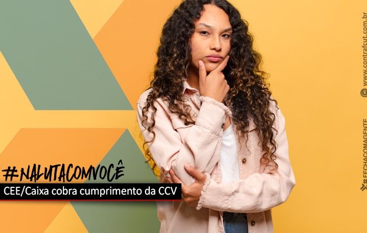 Comissão de Empregados cobra da Caixa cumprimento da Comissão de Conciliação Voluntária (CCV)