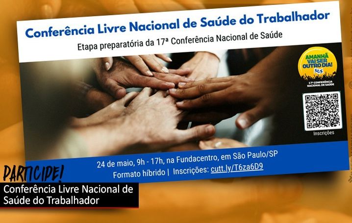 Conferência Livre Nacional de Saúde do Trabalhador acontece em 24 de maio