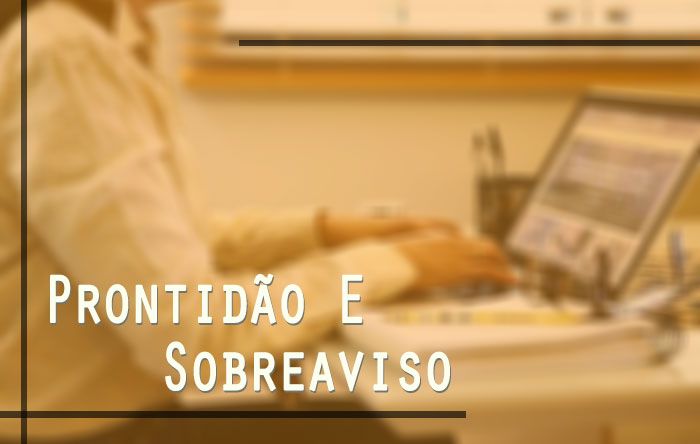 Confira o que é estar de prontidão ou de sobreaviso no trabalho e quais os direitos