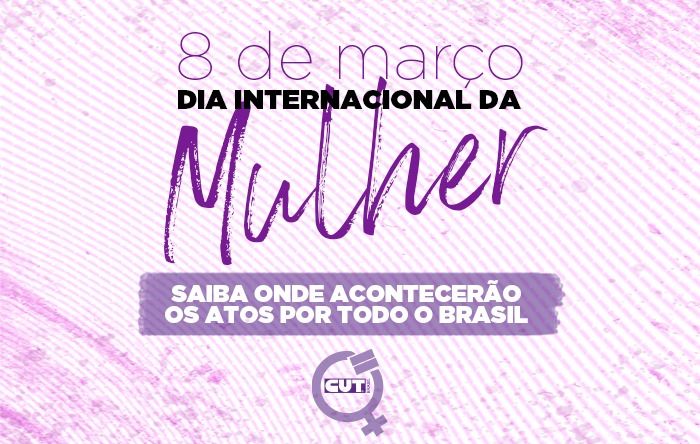 Confira onde tem ato do Dia Internacional da Mulher, neste 8 de março