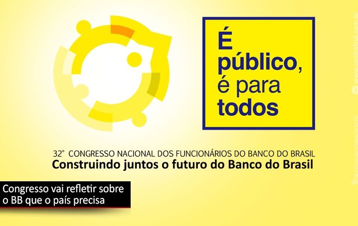 Congresso vai refletir sobre o Banco do Brasil que o país precisa