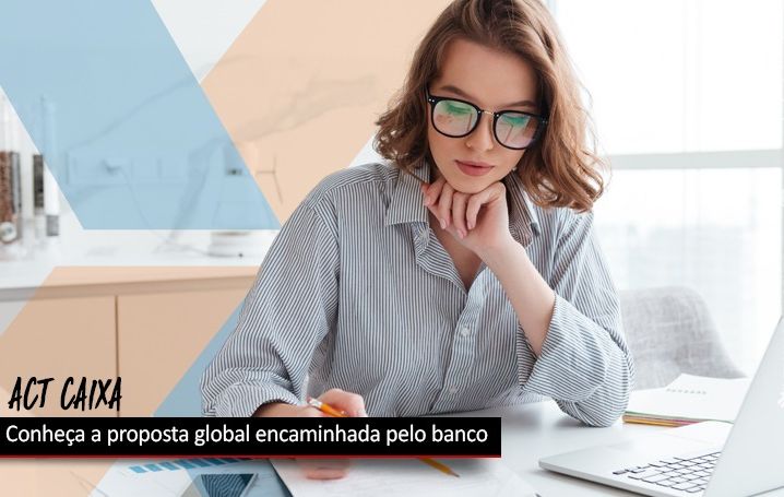 Conheça a proposta global para o ACT Caixa