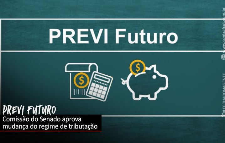 Conquista dos associados: Comissão do Senado aprova mudança do regime de tributação do Previ Futuro