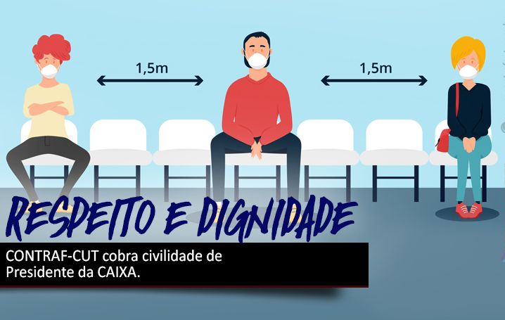 Contraf-CUT cobra civilidade de presidente da Caixa