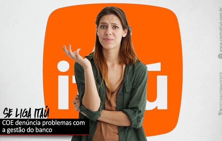 Contraf-CUT denuncia ingerência do RH do Itaú