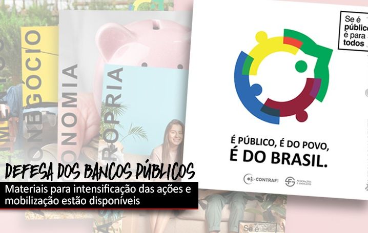 Contraf-CUT disponibiliza materiais da campanha em defesa dos bancos públicos