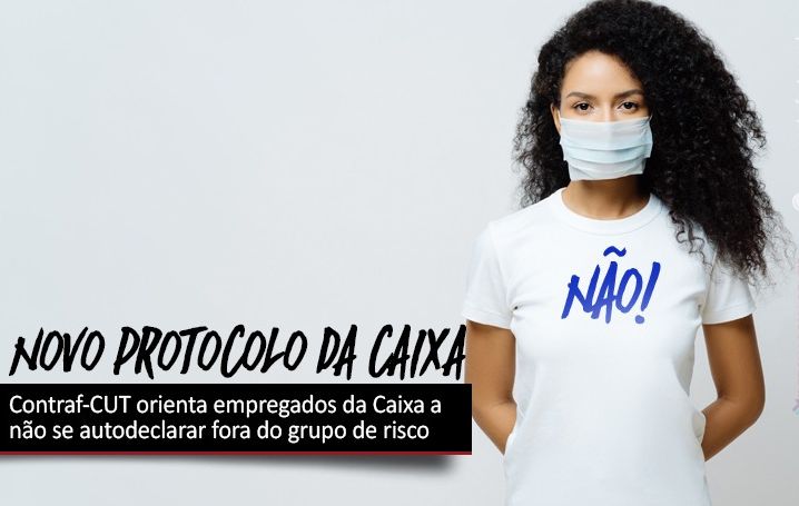 Contraf-CUT orienta empregados da Caixa a não se autodeclararem fora do grupo de risco