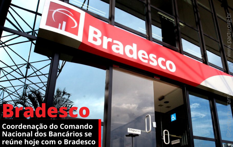 Coordenação do Comando Nacional dos Bancários se reúne hoje com o Bradesco