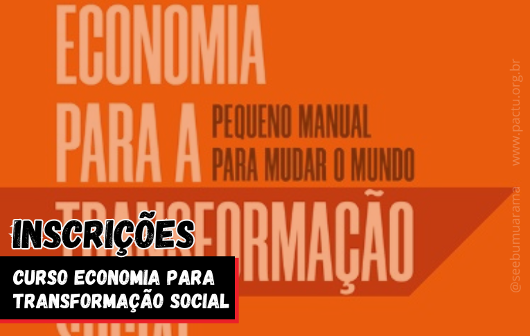 Curso Economia para Transformação Social: últimos dias para a inscrição