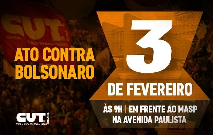 CUT e demais centrais farão protesto contra Bolsonaro na segunda (3), em São Paulo 