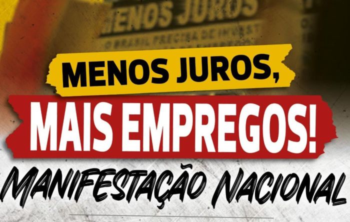 CUT e demais centrais sindicais farão ato nacional contra os juros altos dia 30 