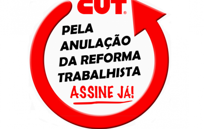 CUT lança abaixo-assinado pela anulação da Reforma Trabalhista