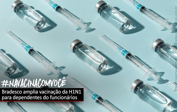 Depois de cobrança da COE, Bradesco amplia vacinação da H1N1 para dependentes