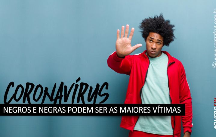 Desigualdade e racismo fazem dos negros as maiores vitimas do coronavírus