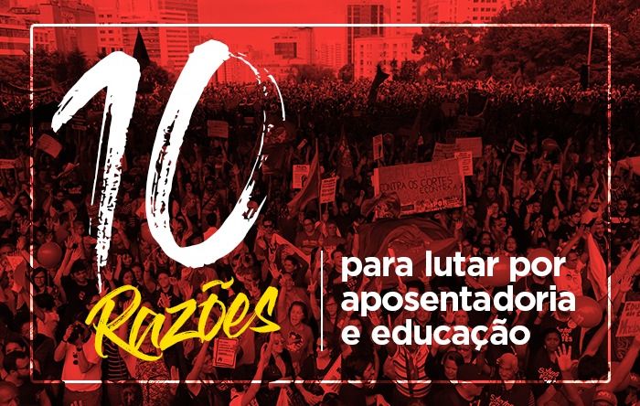 Dez razões para ir às ruas nesta quinta (30) e parar no dia 14, na greve geral