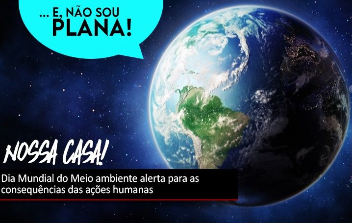 Dia Mundial do Meio ambiente alerta para as consequências das ações humanas