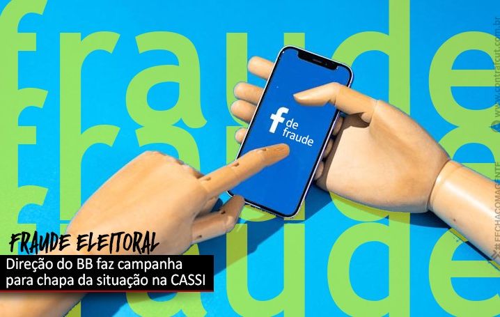 Direção do BB, Cassi e comitê eleitoral fazem campanha à chapa da situação