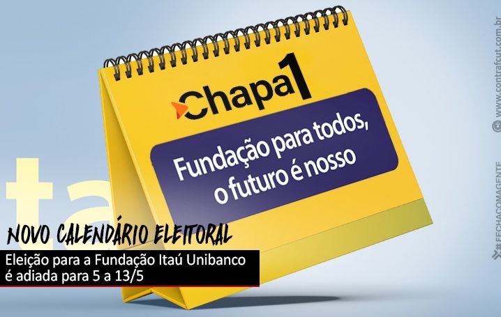 Eleição da Fundação Itaú Unibanco é adiada para o mês de maio